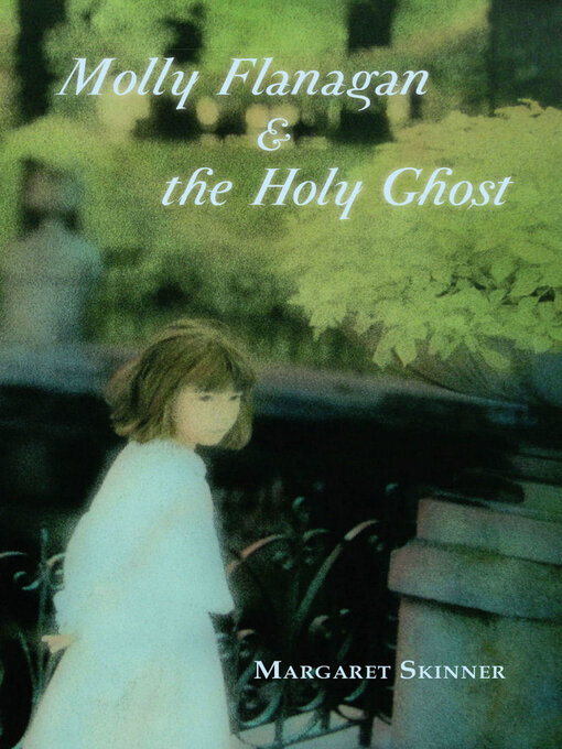 Title details for Molly Flanagan and the Holy Ghost by Margaret Skinner - Available